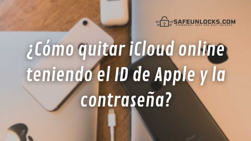 ¿Cómo quitar iCloud online teniendo el ID de Apple y la contraseña  del iPhone bloqueado?