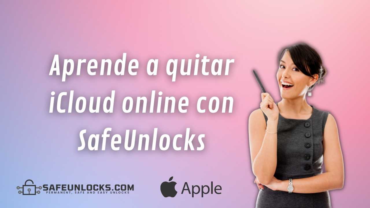 Aprende a quitar iCloud online con SafeUnlocks