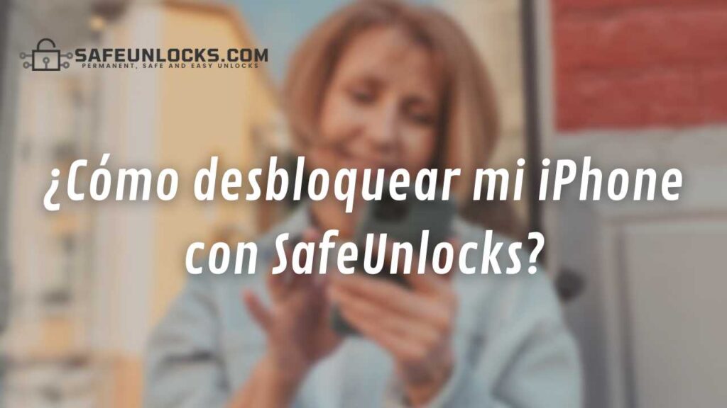 ¿Cómo desbloquear mi iPhone con SafeUnlocks?