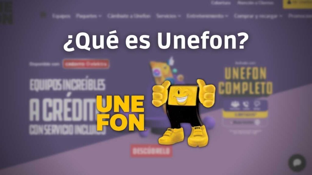 ¿Qué es Unefon? ¿Es buena la red Unefon México?