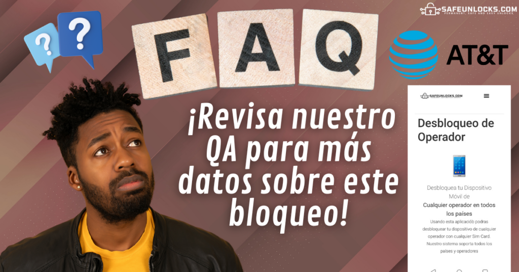Genera tu código de desbloqueo de red AT&T 100% en línea 12 Cómo liberar un celular con SafeUnlocks: Preguntas frecuentes
