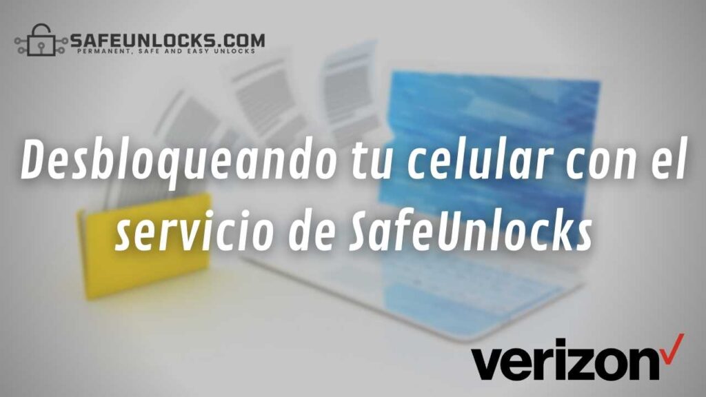 Desbloqueando tu celular con el servicio de SafeUnlocks