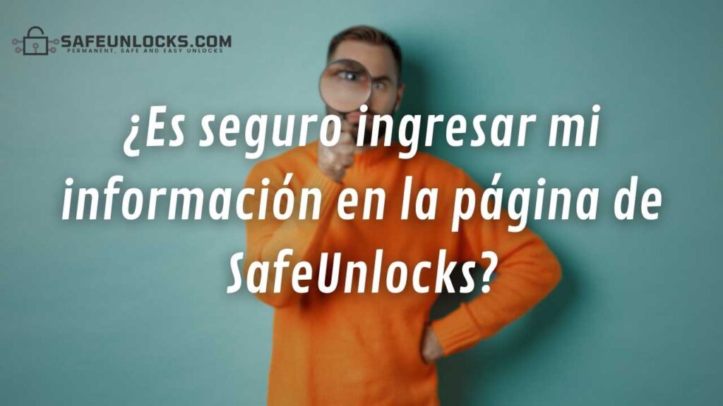 ¿Es seguro ingresar mi información en la página de SafeUnlocks?