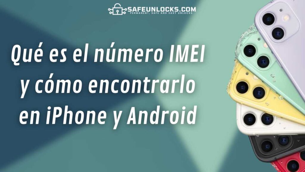 Qué es el número IMEI y cómo encontrarlo en iPhone y Android