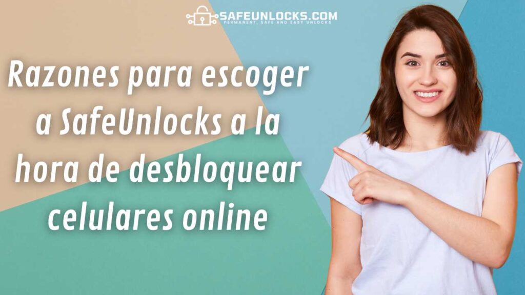 Razones para escoger a SafeUnlocks a la hora de desbloquear celulares online