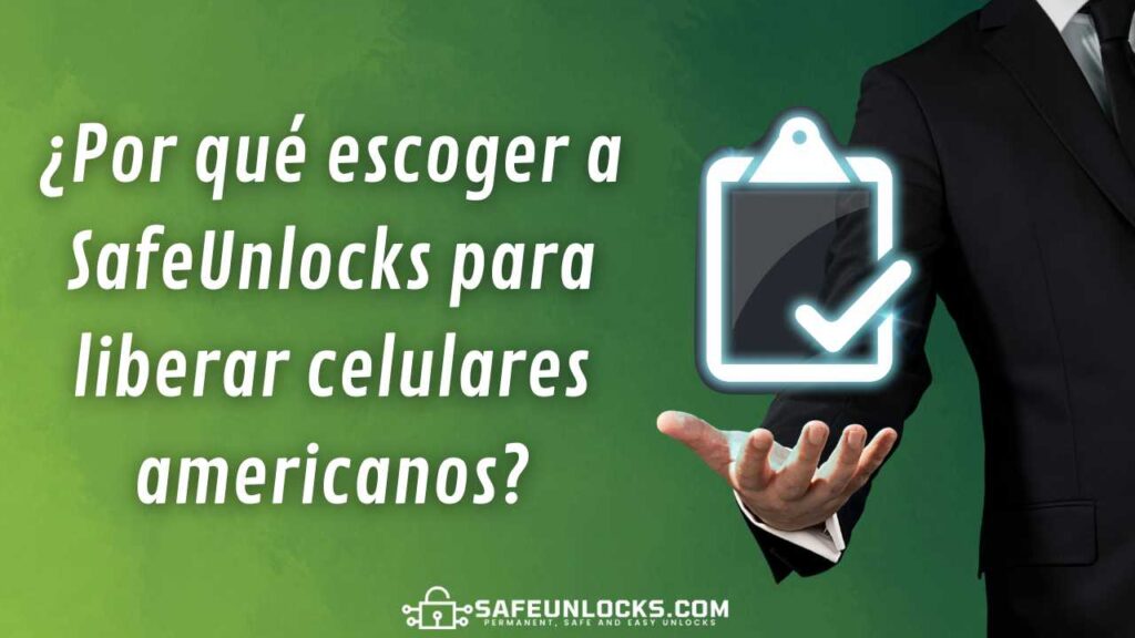 ¿Por qué escoger a SafeUnlocks para liberar celulares americanos?