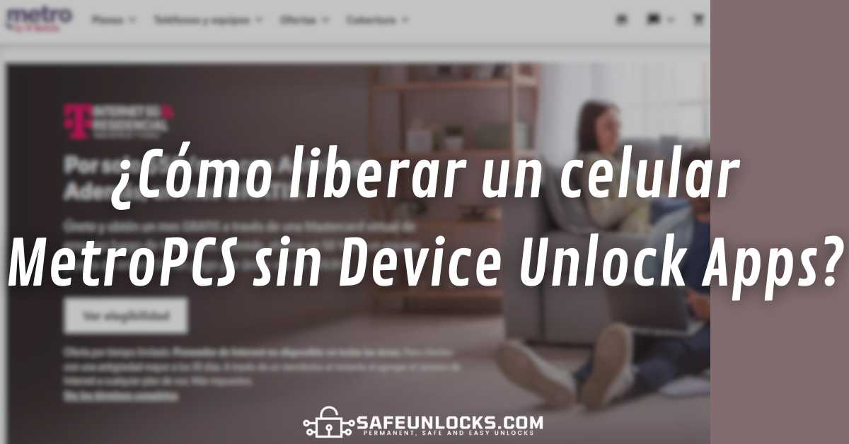 ¿Como liberar un celular MetroPCS sin Device Unlock Apps