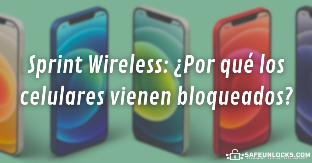 Sprint Wireless: ¿Por qué los celulares vienen bloqueados?