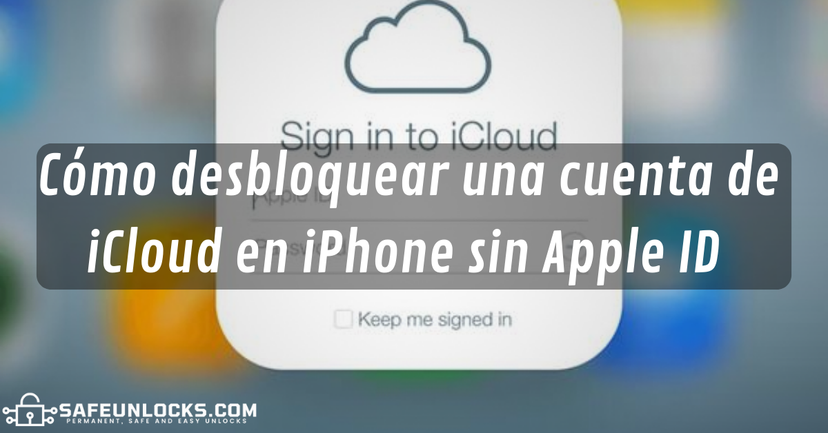 Como desbloquear una cuenta de iCloud en iPhone sin Apple ID