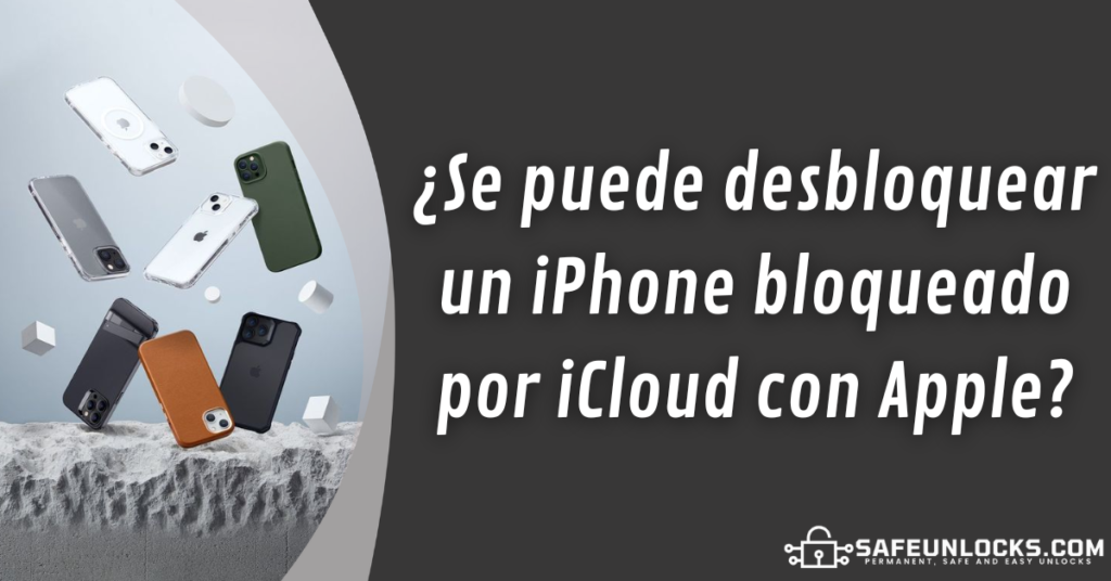¿Se puede desbloquear un iPhone bloqueado por iCloud con Apple?