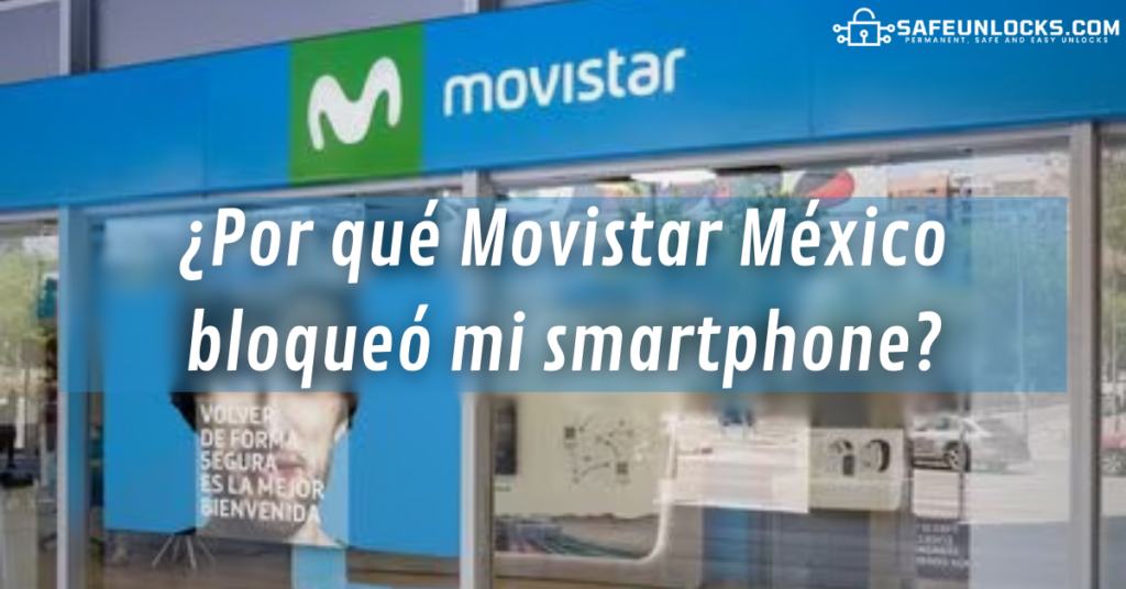 ¿Por qué Movistar México bloqueó mi smartphone?