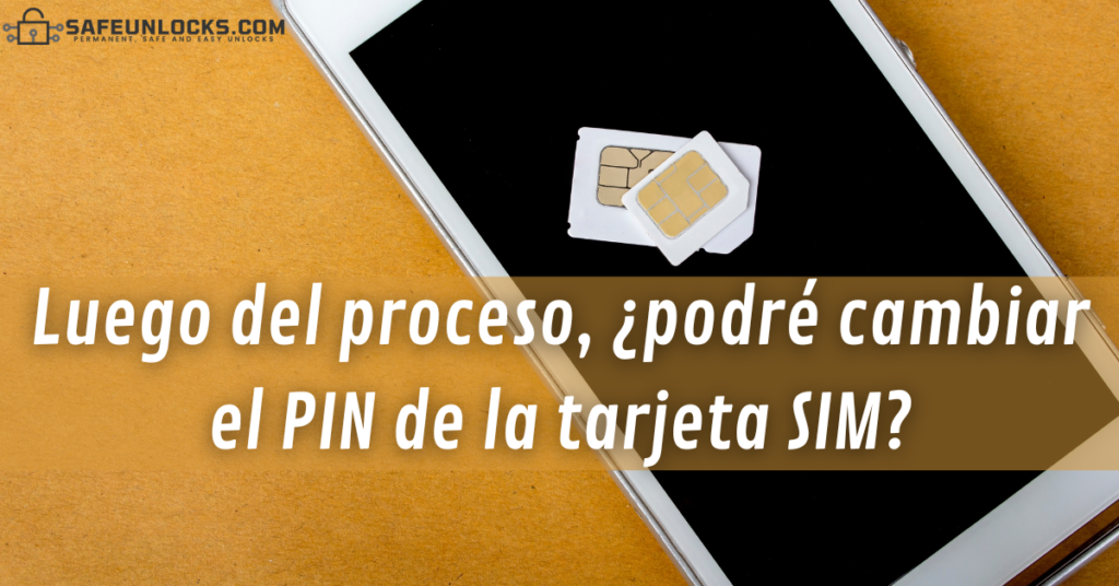 Cómo saber el PIN de mi tarjeta SIM - Guía de desbloqueo PUK 5 Luego del proceso, ¿podré cambiar el PIN de la tarjeta SIM?