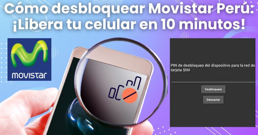 Cómo desbloquear Movistar Perú: Libera tu celular en 10 min. 3 Como desbloquear Movistar Peru Libera tu celular en 10 min