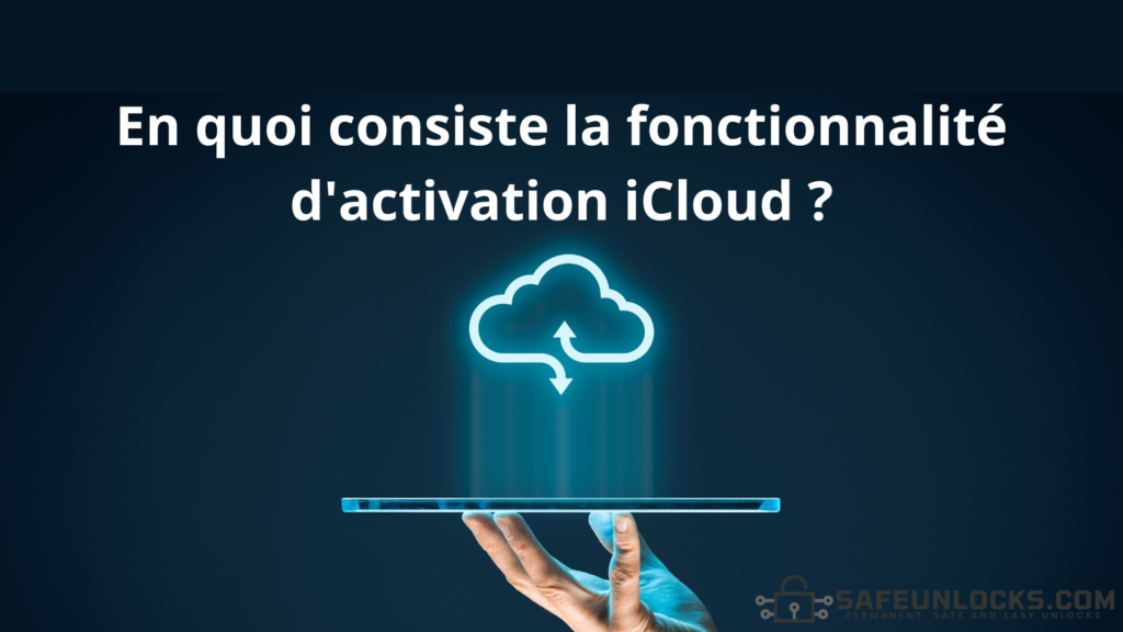 En quoi consiste la fonctionnalité d'activation iCloud ?