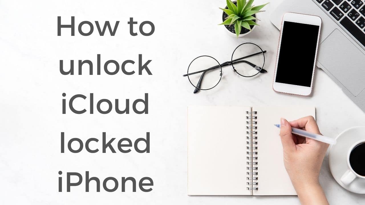 How to unlock iCloud locked iPhone SafeUnlocks