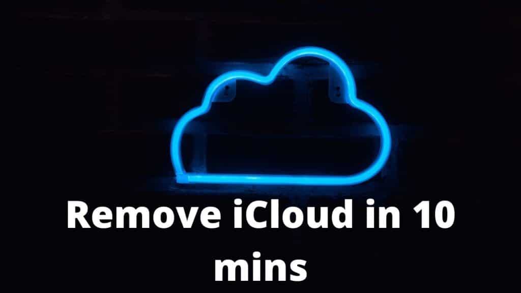 Remove iCloud in 10 minutes