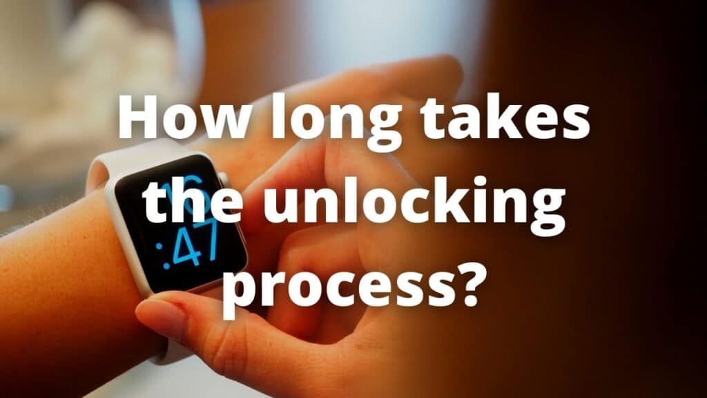 How long takes the unlocking process
