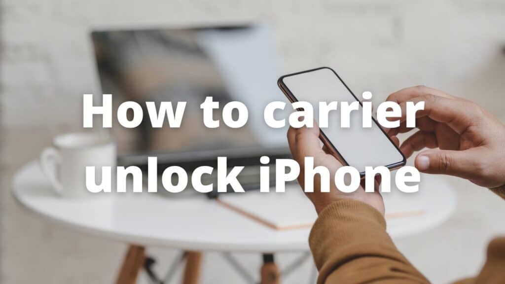 How to carrier unlock iPhone