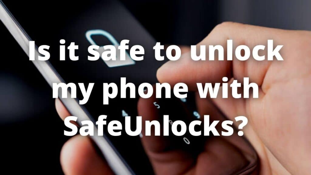 Is it safe to unlock my phone with SafeUnlocks