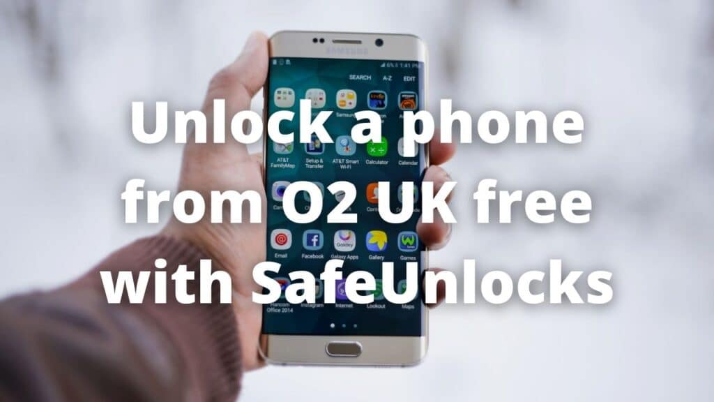 Unlock a phone from O2 UK free with SafeUnlocks