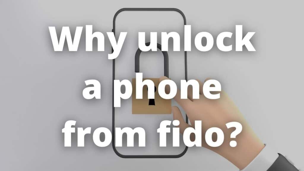 Why unlock a phone from fido