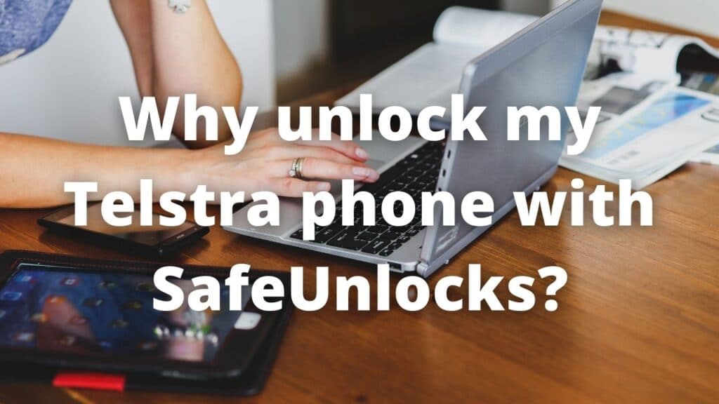 Why unlock my Telstra phone with SafeUnlocks