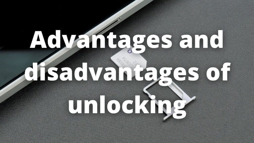 Advantages and disadvantages of unlocking