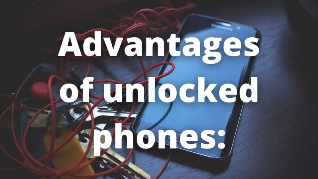 Advantages of unlocked phones 2