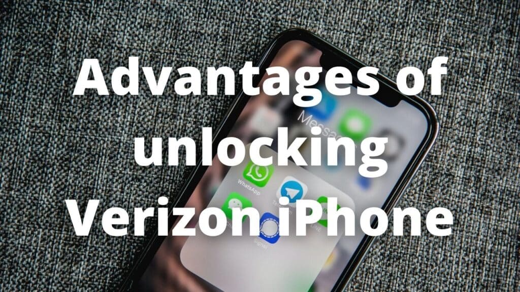 Advantages of unlocking Verizon iPhone