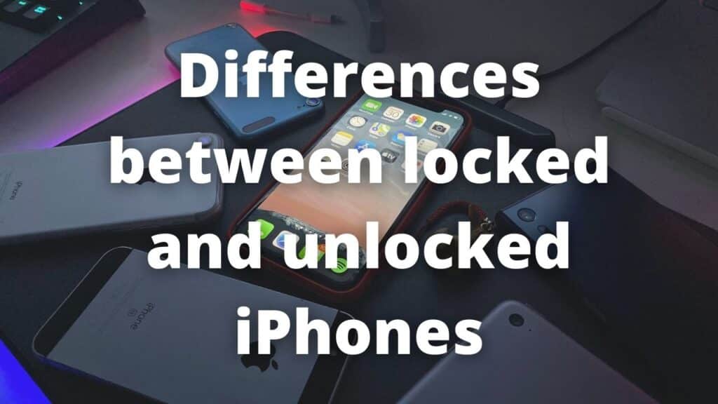 Differences between locked and unlocked iPhones