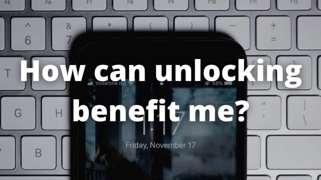 How can unlocking benefit me