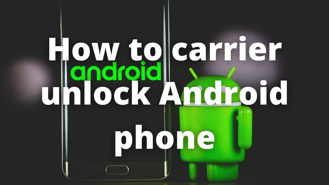 how-to-carrier-unlock-android-phone-safeunlocks