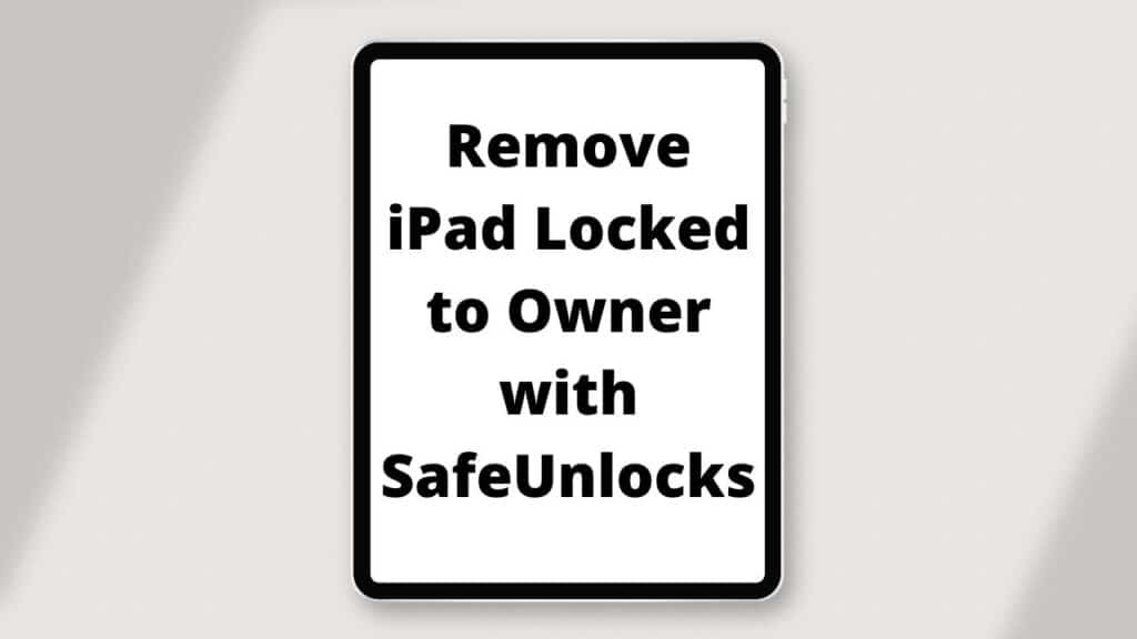 How to remove find my iPad activation lock without previous owner