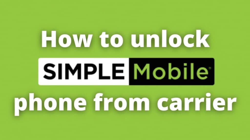 How to unlock Simple Mobile phone from carrier