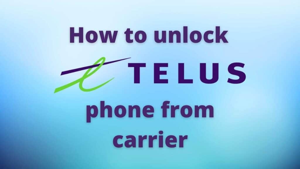 How to unlock Telus phone from carrier