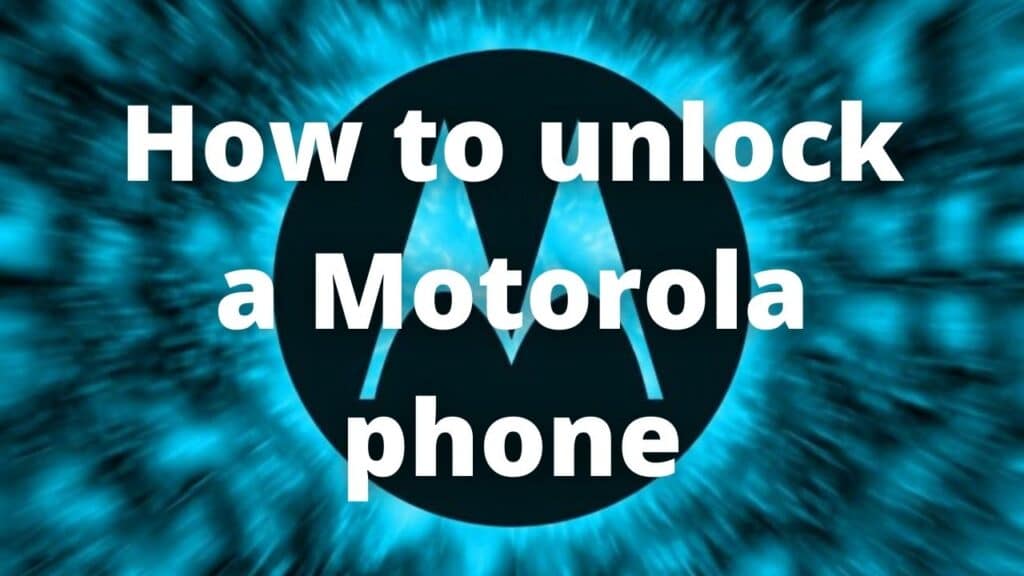 How to unlock a Motorola phone