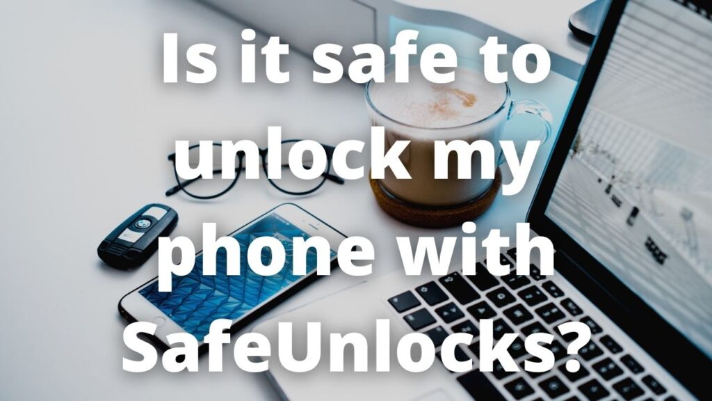 Is it safe to unlock my phone with SafeUnlocks