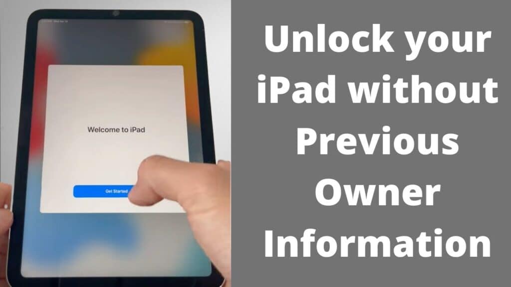 Unlock your iPad without Previous Owner Information