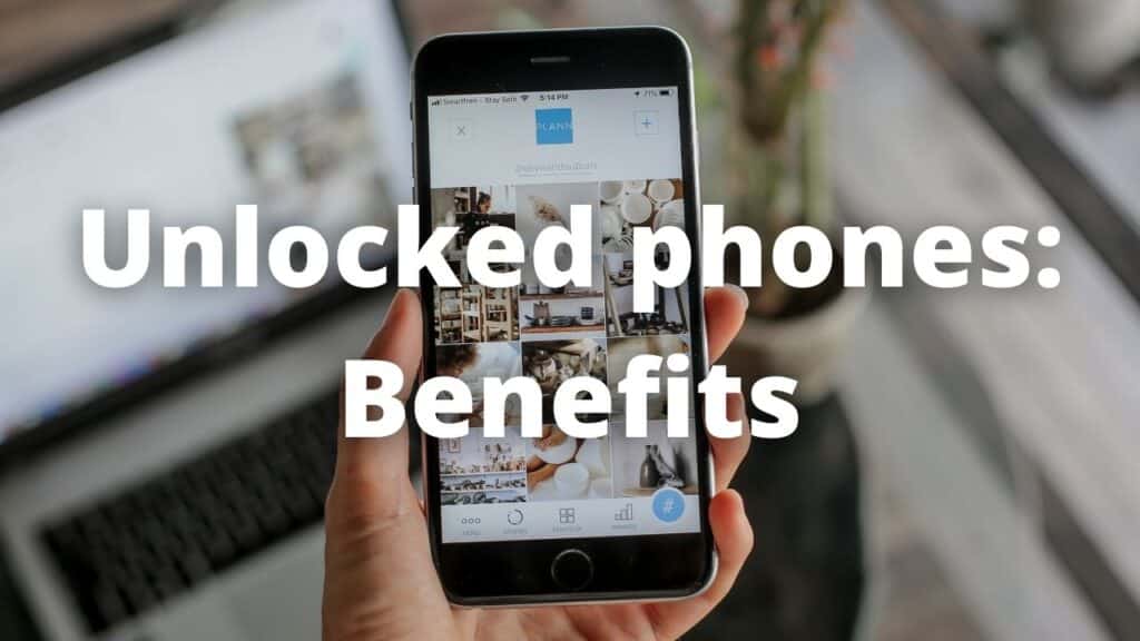 Unlocked phones Benefits 1