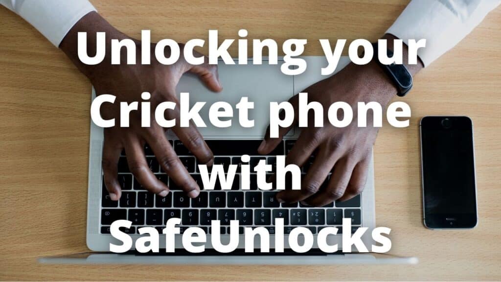 Unlocking your Cricket phone with SafeUnlocks