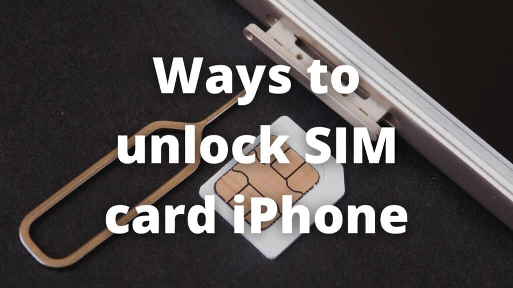 Ways to unlock SIM card iPhone