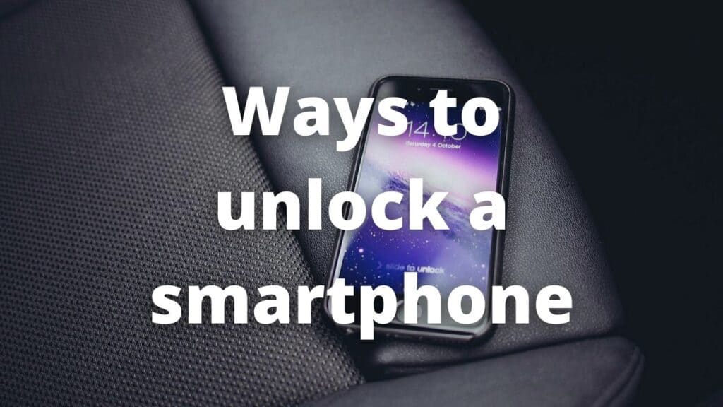 Ways to unlock a smartphone