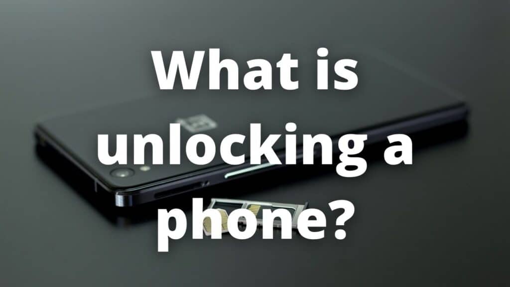 What is Unlocking a Phone from its Carrier?