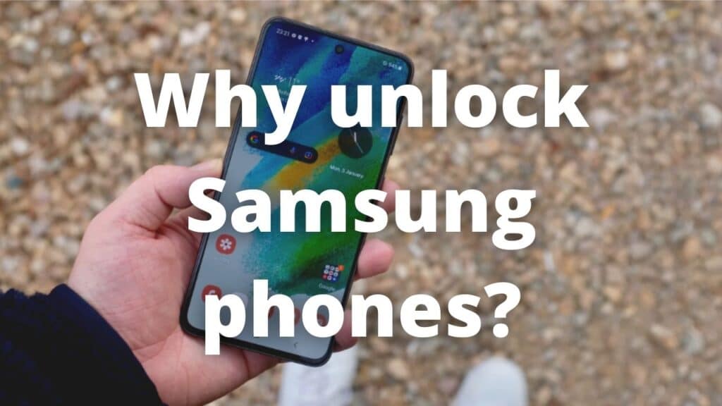 Why unlock Samsung phones