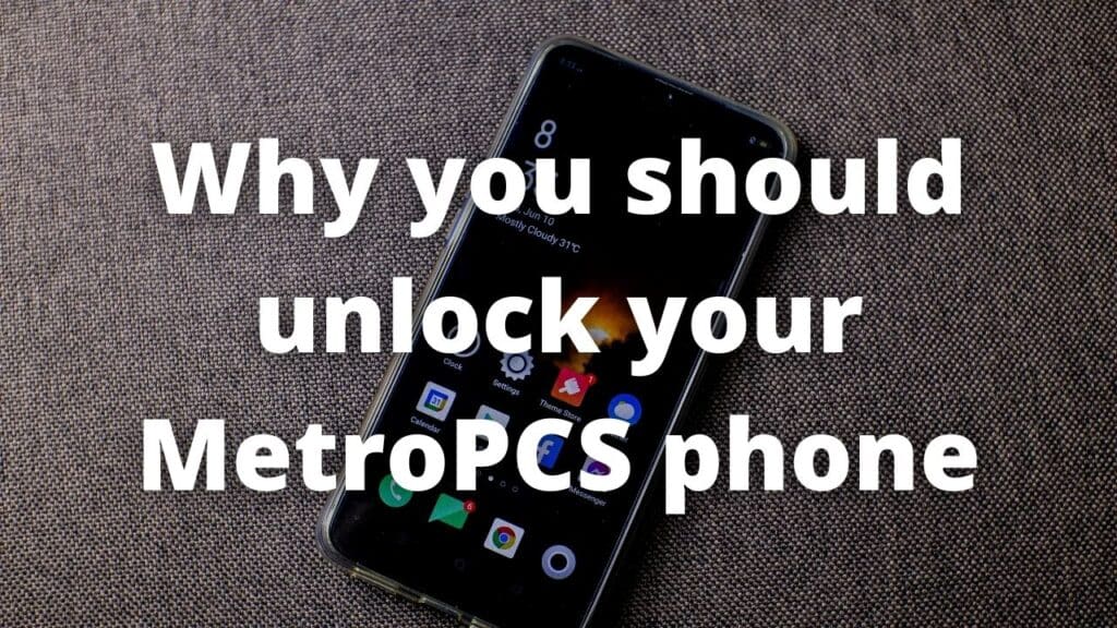 Why you should unlock your MetroPCS phone