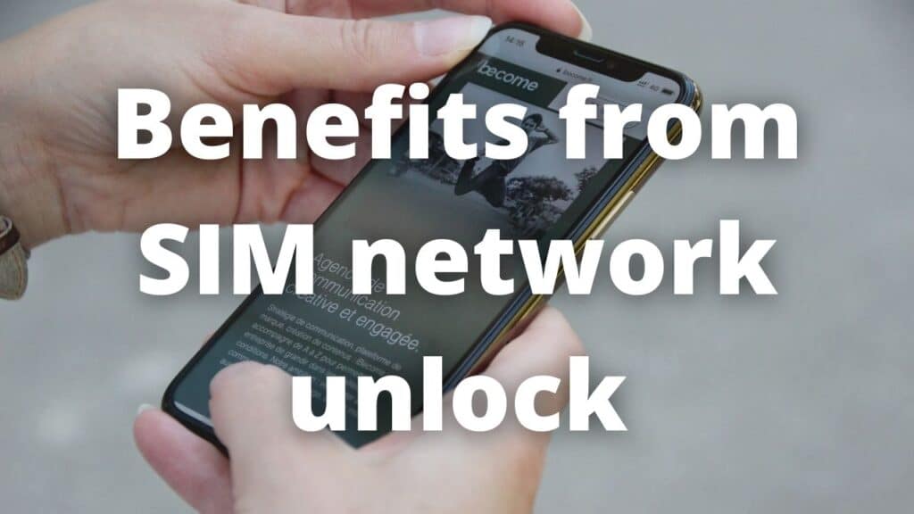 Benefits from SIM network unlock