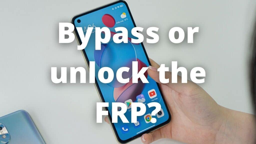 Bypass or unlock the FRP