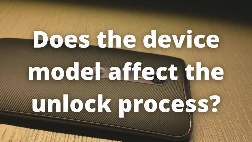 Does the Device Model Affect the Unlock Process?