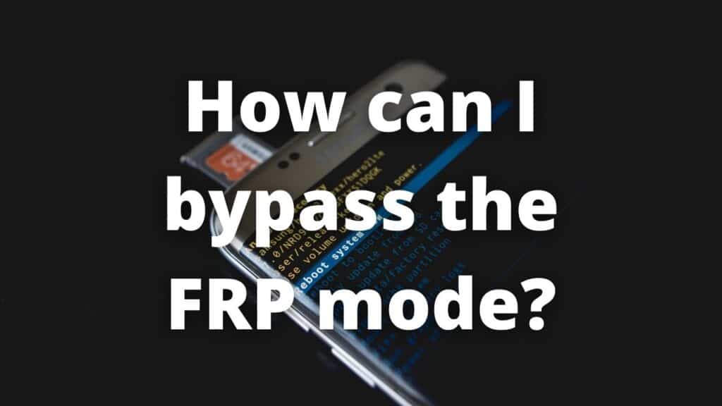 How can I bypass the FRP mode
