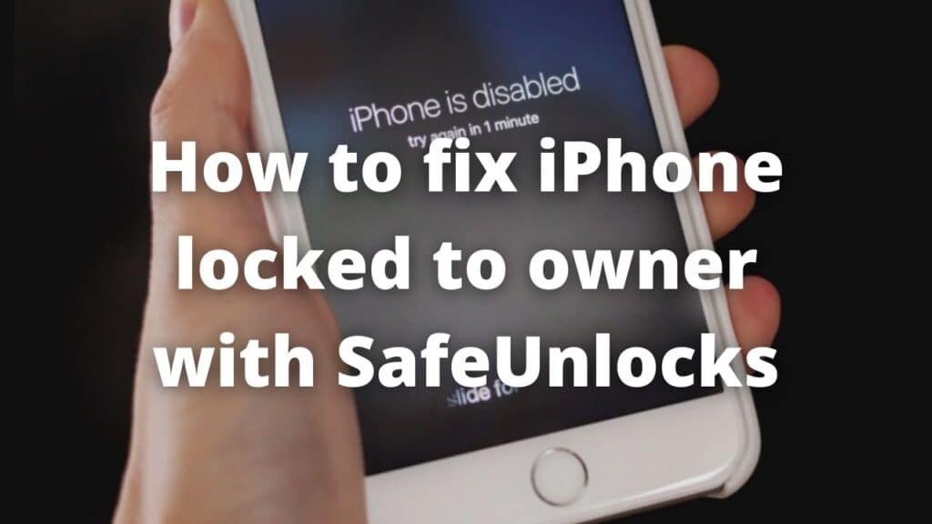 How to fix iPhone locked to owner with SafeUnlocks